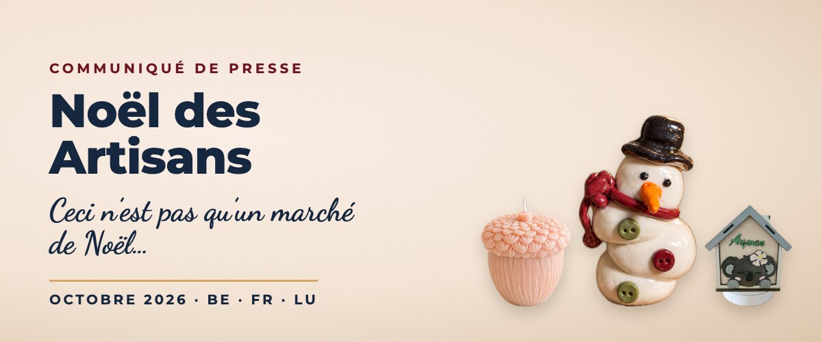 Communiqué de presse — Noël des Artisans : ceci n'est pas qu'un marché de Noël…